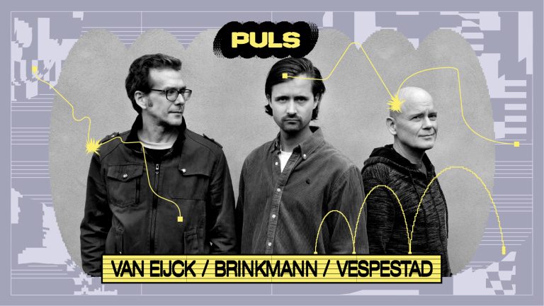 Puls: Van Eijck / Brinkmann / Vespestad